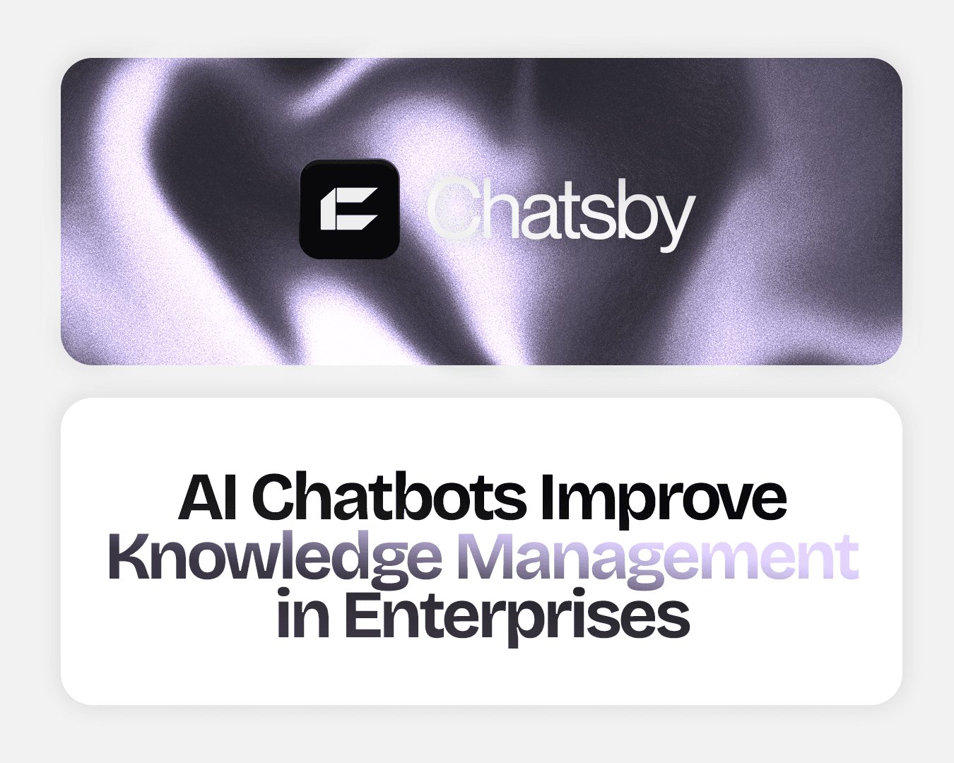 How AI Chatbots Improve Knowledge Management in Enterprises