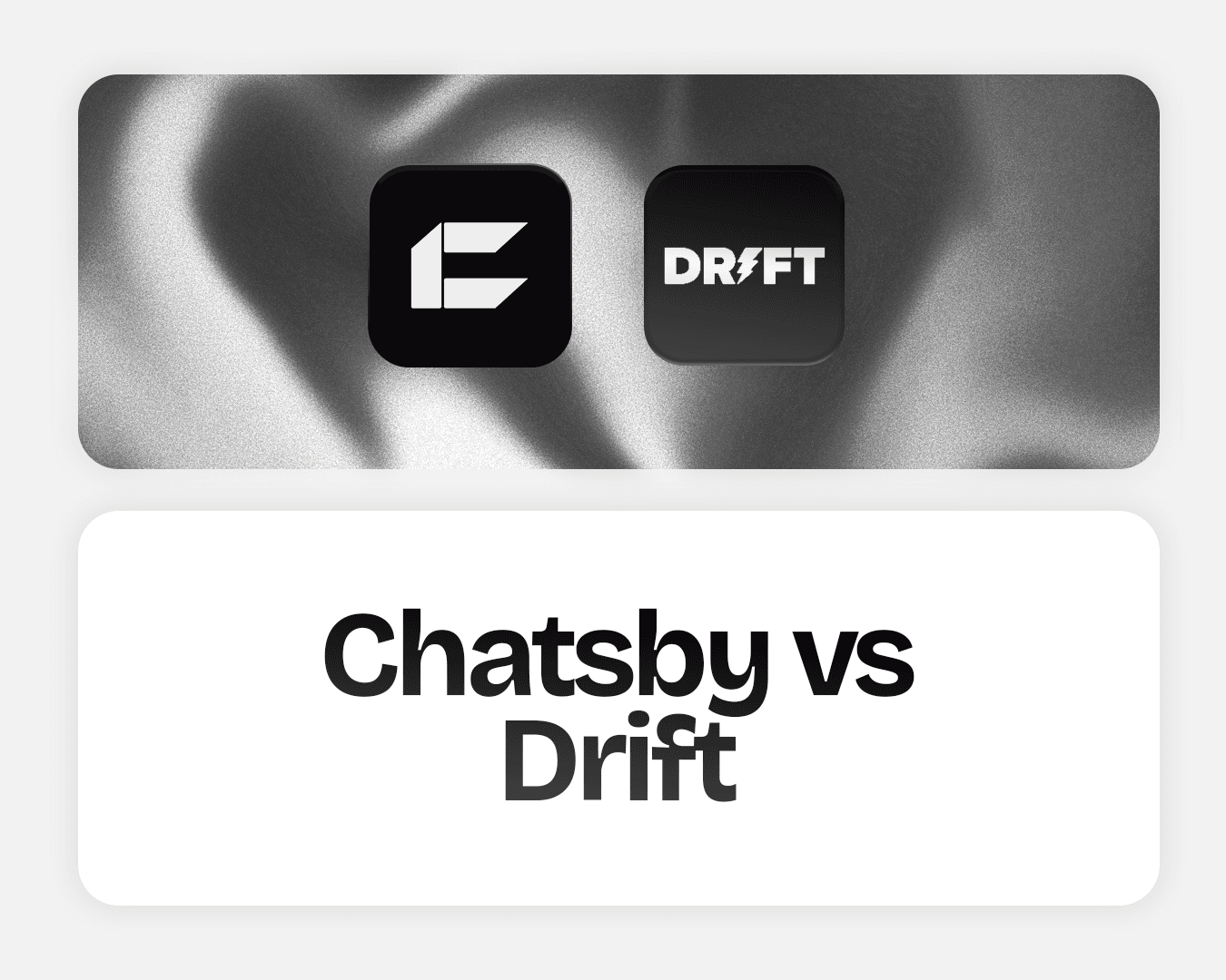 Chatsby vs Drift