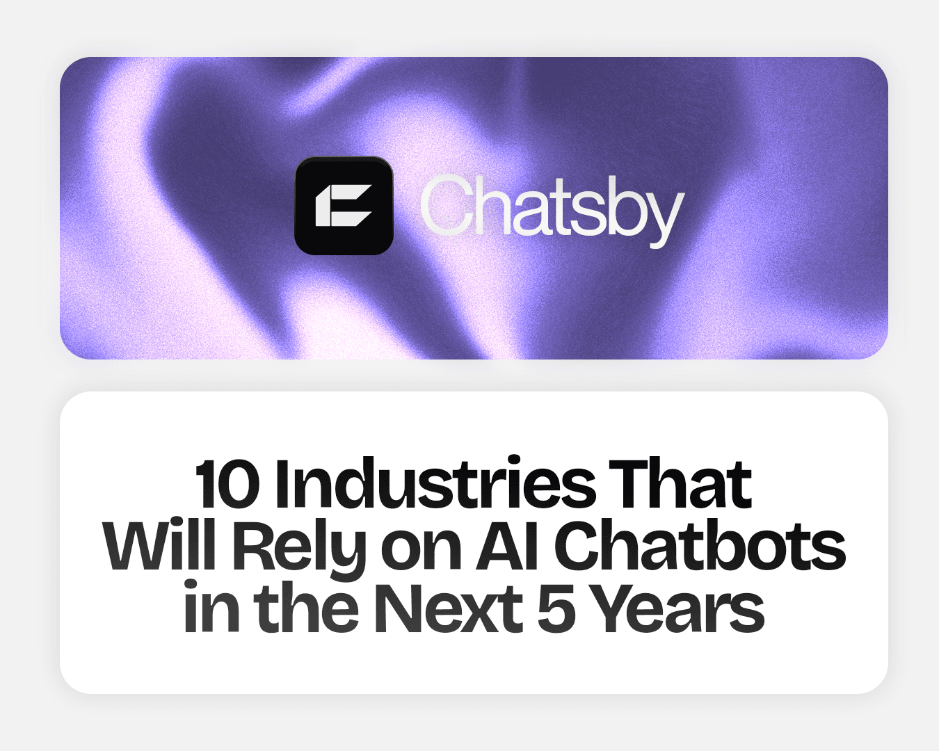 10 Industries That Will Rely on AI Chatbots in the Next 5 Years